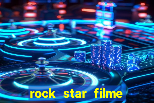 rock star filme completo dublado